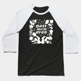 BEST MOM EVER Baseball T-Shirt